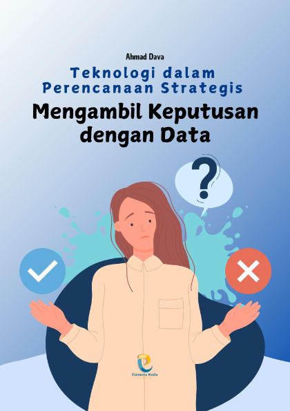 Teknologi dalam Perencanaan Strategis: Mengambil Keputusan dengan Data